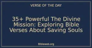 35+ Powerful The Divine Mission: Exploring Bible Verses About Saving Souls