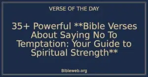 35+ Powerful **Bible Verses About Saying No To Temptation: Your Guide to Spiritual Strength**
