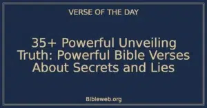 35+ Powerful Unveiling Truth: Powerful Bible Verses About Secrets and Lies