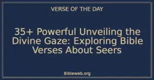 35+ Powerful Unveiling the Divine Gaze: Exploring Bible Verses About Seers
