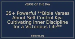 35+ Powerful Bible Verses About Self Control Kjv: Cultivating Inner Discipline for a Victorious Life