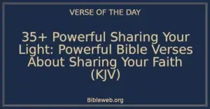35+ Powerful Sharing Your Light: Powerful Bible Verses About Sharing Your Faith (KJV)