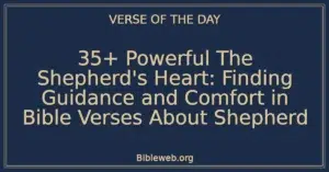 35+ Powerful The Shepherd's Heart: Finding Guidance and Comfort in Bible Verses About Shepherd