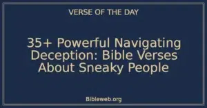 35+ Powerful Navigating Deception: Bible Verses About Sneaky People