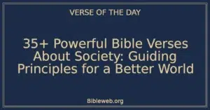 35+ Powerful Bible Verses About Society: Guiding Principles for a Better World