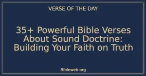 35+ Powerful Bible Verses About Sound Doctrine: Building Your Faith on Truth