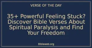 35+ Powerful Feeling Stuck? Discover Bible Verses About Spiritual Paralysis and Find Your Freedom
