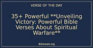 35+ Powerful **Unveiling Victory: Powerful Bible Verses About Spiritual Warfare**