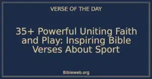 35+ Powerful Uniting Faith and Play: Inspiring Bible Verses About Sport