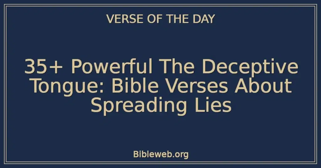 35+ Powerful The Deceptive Tongue: Bible Verses About Spreading Lies