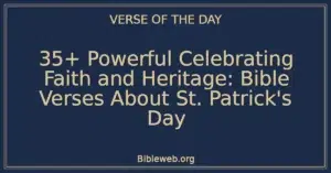 35+ Powerful Celebrating Faith and Heritage: Bible Verses About St. Patrick's Day