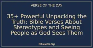 35+ Powerful Unpacking the Truth: Bible Verses About Stereotypes and Seeing People as God Sees Them
