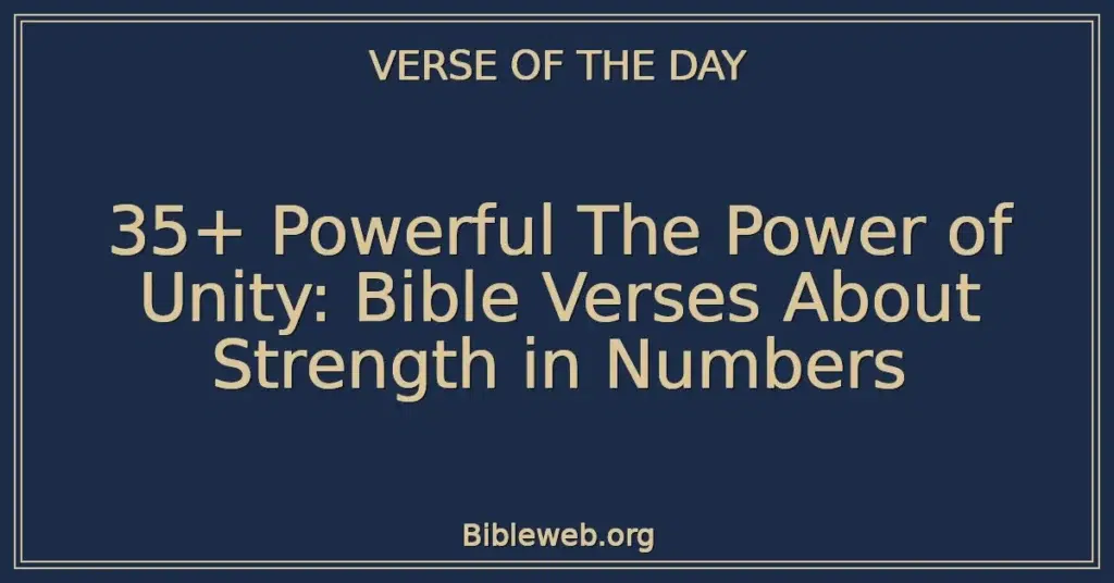 35+ Powerful The Power of Unity: Bible Verses About Strength in Numbers