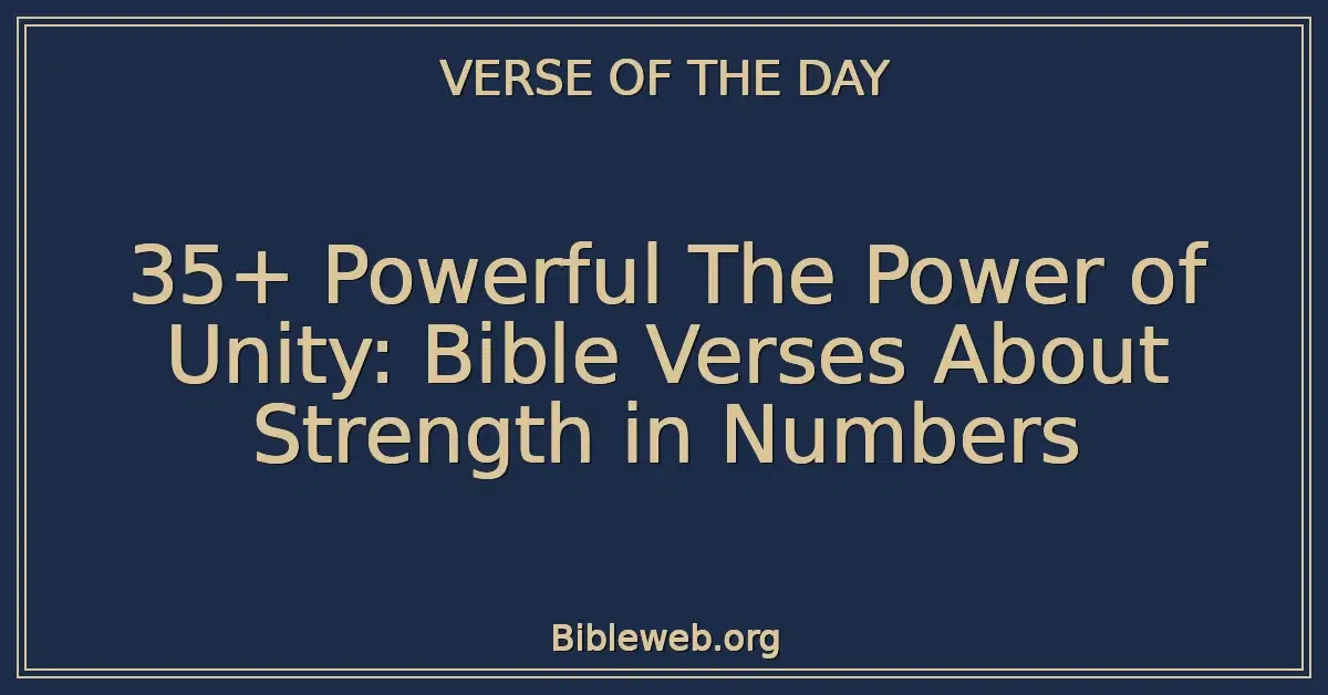 35+ Powerful The Power of Unity: Bible Verses About Strength in Numbers