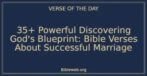 35+ Powerful Discovering God's Blueprint: Bible Verses About Successful Marriage