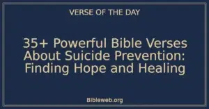 35+ Powerful Bible Verses About Suicide Prevention: Finding Hope and Healing