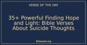 35+ Powerful Finding Hope and Light: Bible Verses About Suicide Thoughts
