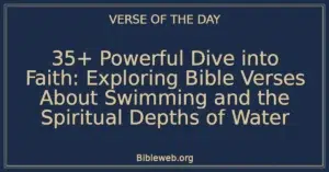 35+ Powerful Dive into Faith: Exploring Bible Verses About Swimming and the Spiritual Depths of Water