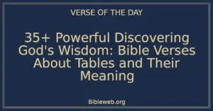 35+ Powerful Discovering God's Wisdom: Bible Verses About Tables and Their Meaning