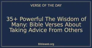 35+ Powerful The Wisdom of Many: Bible Verses About Taking Advice From Others