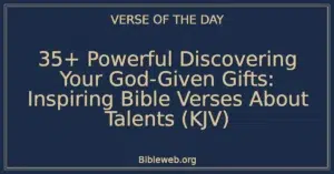35+ Powerful Discovering Your God-Given Gifts: Inspiring Bible Verses About Talents (KJV)