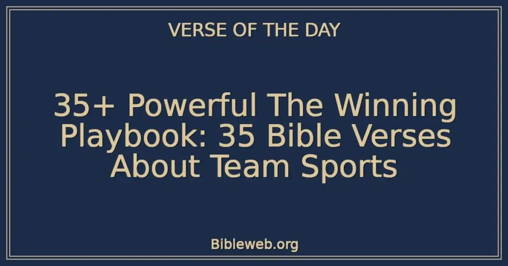 35+ Powerful The Winning Playbook: 35 Bible Verses About Team Sports