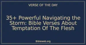 35+ Powerful Navigating the Storm: Bible Verses About Temptation Of The Flesh