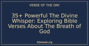 35+ Powerful The Divine Whisper: Exploring Bible Verses About The Breath of God