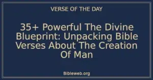 35+ Powerful The Divine Blueprint: Unpacking Bible Verses About The Creation Of Man