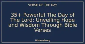 35+ Powerful The Day of The Lord: Unveiling Hope and Wisdom Through Bible Verses