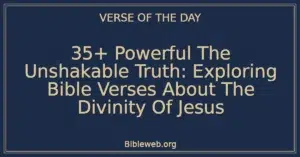 35+ Powerful The Unshakable Truth: Exploring Bible Verses About The Divinity Of Jesus
