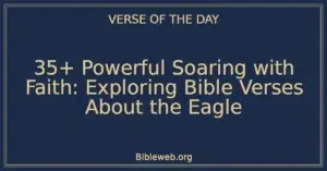 35+ Powerful Soaring with Faith: Exploring Bible Verses About the Eagle