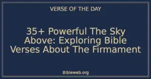 35+ Powerful The Sky Above: Exploring Bible Verses About The Firmament