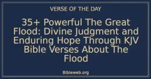 35+ Powerful The Great Flood: Divine Judgment and Enduring Hope Through KJV Bible Verses About The Flood