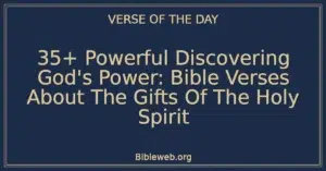 35+ Powerful Discovering God's Power: Bible Verses About The Gifts Of The Holy Spirit
