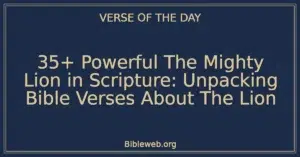 35+ Powerful The Mighty Lion in Scripture: Unpacking Bible Verses About The Lion