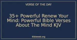 35+ Powerful Renew Your Mind: Powerful Bible Verses About The Mind KJV