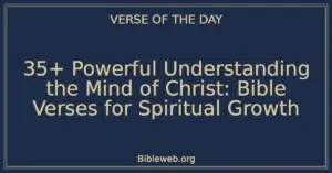 35+ Powerful Understanding the Mind of Christ: Bible Verses for Spiritual Growth