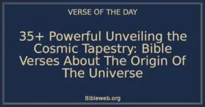 35+ Powerful Unveiling the Cosmic Tapestry: Bible Verses About The Origin Of The Universe