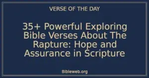 35+ Powerful Exploring Bible Verses About The Rapture: Hope and Assurance in Scripture