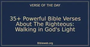 35+ Powerful Bible Verses About The Righteous: Walking in God's Light