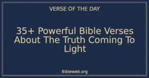 35+ Powerful Bible Verses About The Truth Coming To Light