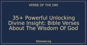 35+ Powerful Unlocking Divine Insight: Bible Verses About The Wisdom Of God