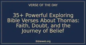 35+ Powerful Exploring Bible Verses About Thomas: Faith, Doubt, and the Journey of Belief
