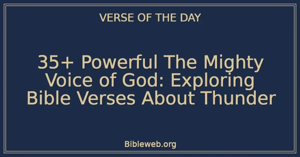 35+ Powerful The Mighty Voice of God: Exploring Bible Verses About Thunder