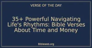 35+ Powerful Navigating Life's Rhythms: Bible Verses About Time and Money
