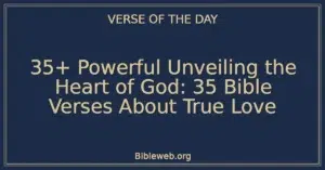 35+ Powerful Unveiling the Heart of God: 35 Bible Verses About True Love