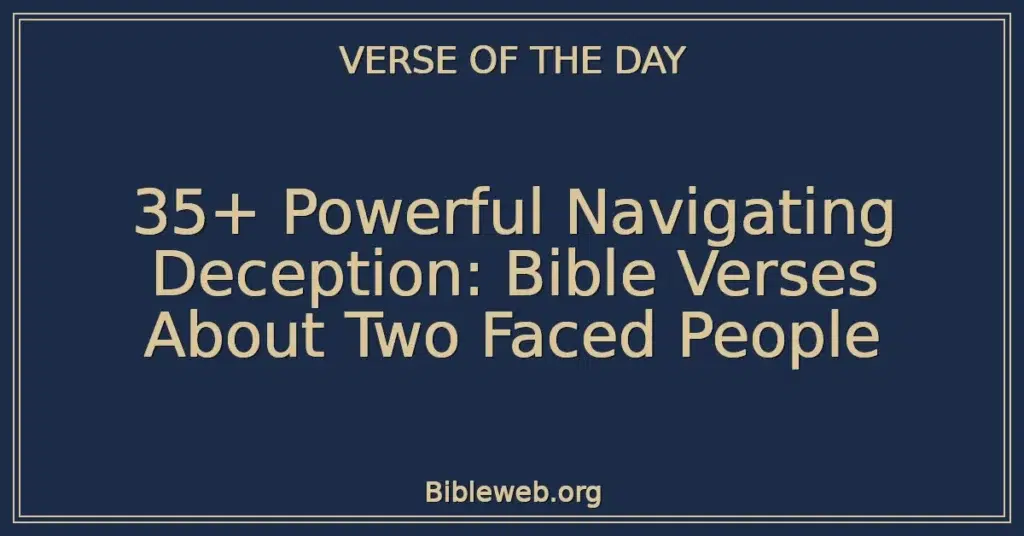 35+ Powerful Navigating Deception: Bible Verses About Two Faced People