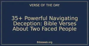 35+ Powerful Navigating Deception: Bible Verses About Two Faced People
