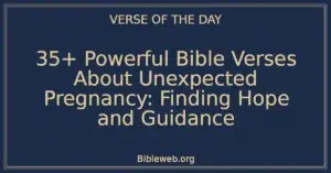 35+ Powerful Bible Verses About Unexpected Pregnancy: Finding Hope and Guidance